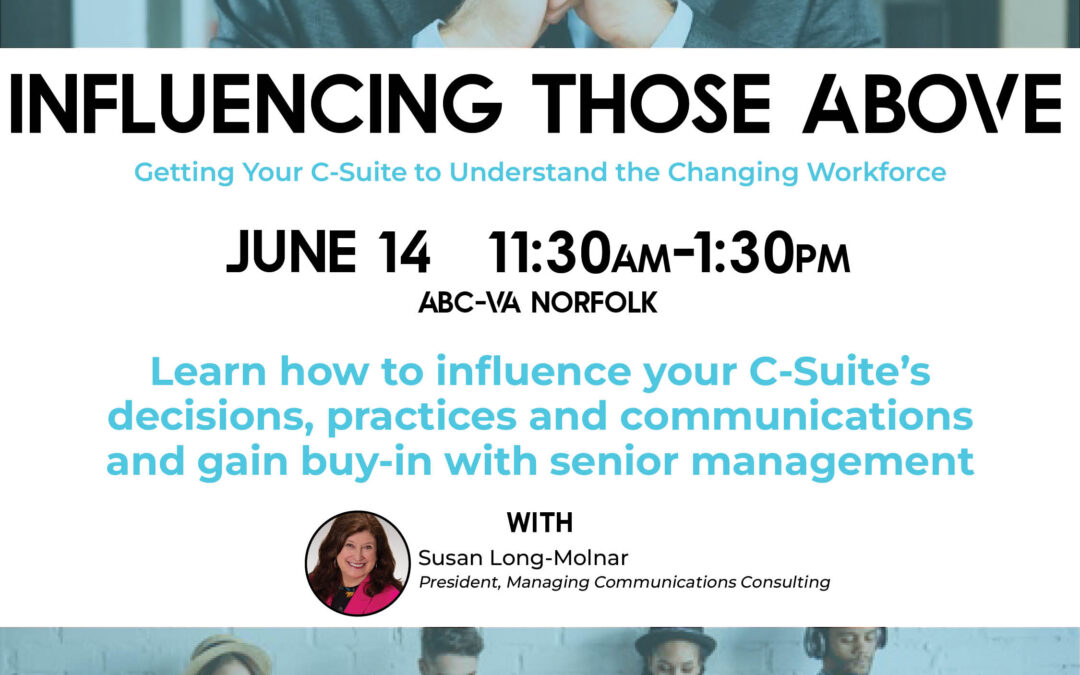 Influencing Those Above: Getting Your C-Suite to Understand the Changing Workforce 6/14 HR