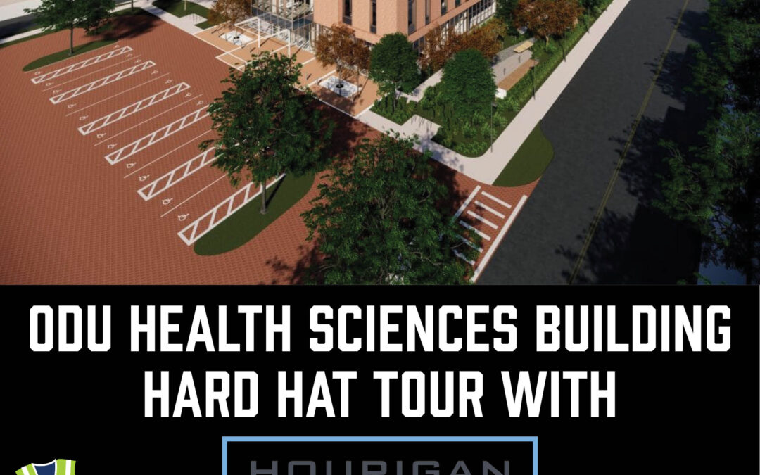 Young Professionals Hard Hat Tour: ODU Health Sciences Building 6/20 HR